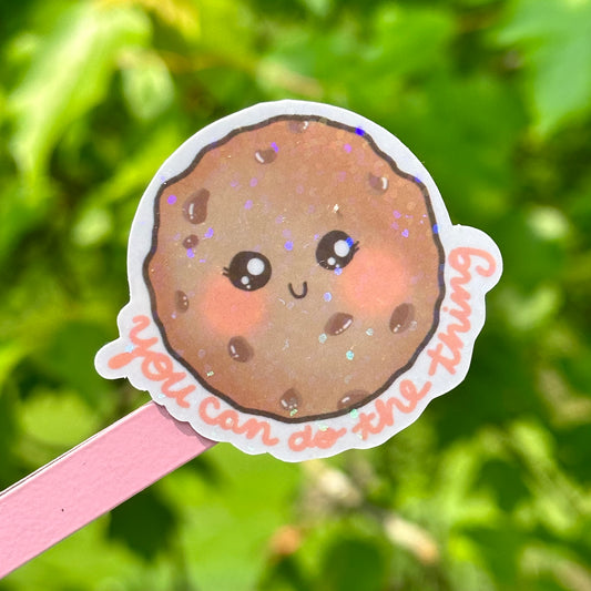 cookie 'you can do the thing' HOLOGRAPHIC sticker