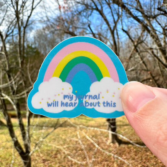 My Journal Will Hear About This Rainbow Sticker